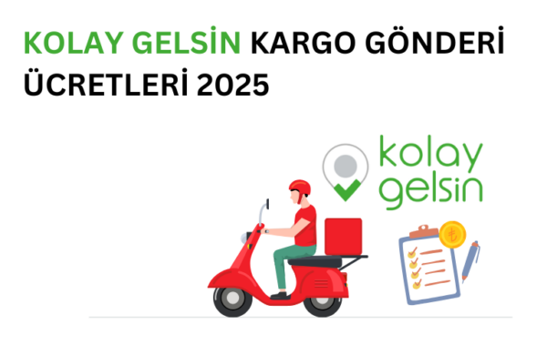 Kolay Gelsin kargo ücretleri 2025