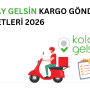 Kolay Gelsin kargo ücretleri 2026