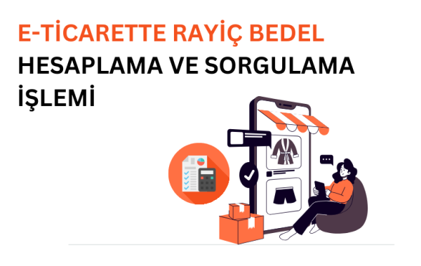 e-ticarette rayiç bedel hesaplamayı temsil eden görsel