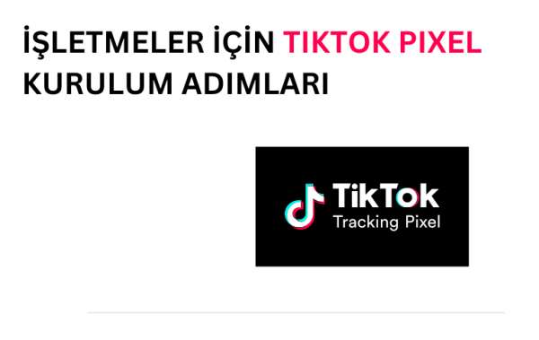 işletmeler için TikTok Pixel kullanımını temsil eden görsel