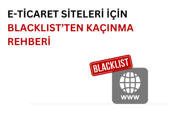e-ticaret siteleri için blacklistten (kara liste) kaçınmayı temsil eden görsel