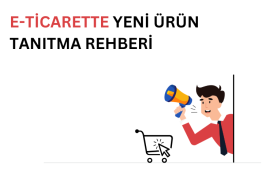 e-Ticarette Yeni Ürün Tanıtma Rehberi e-ticarette yeni ürün tanıtmayı temsil eden görsel